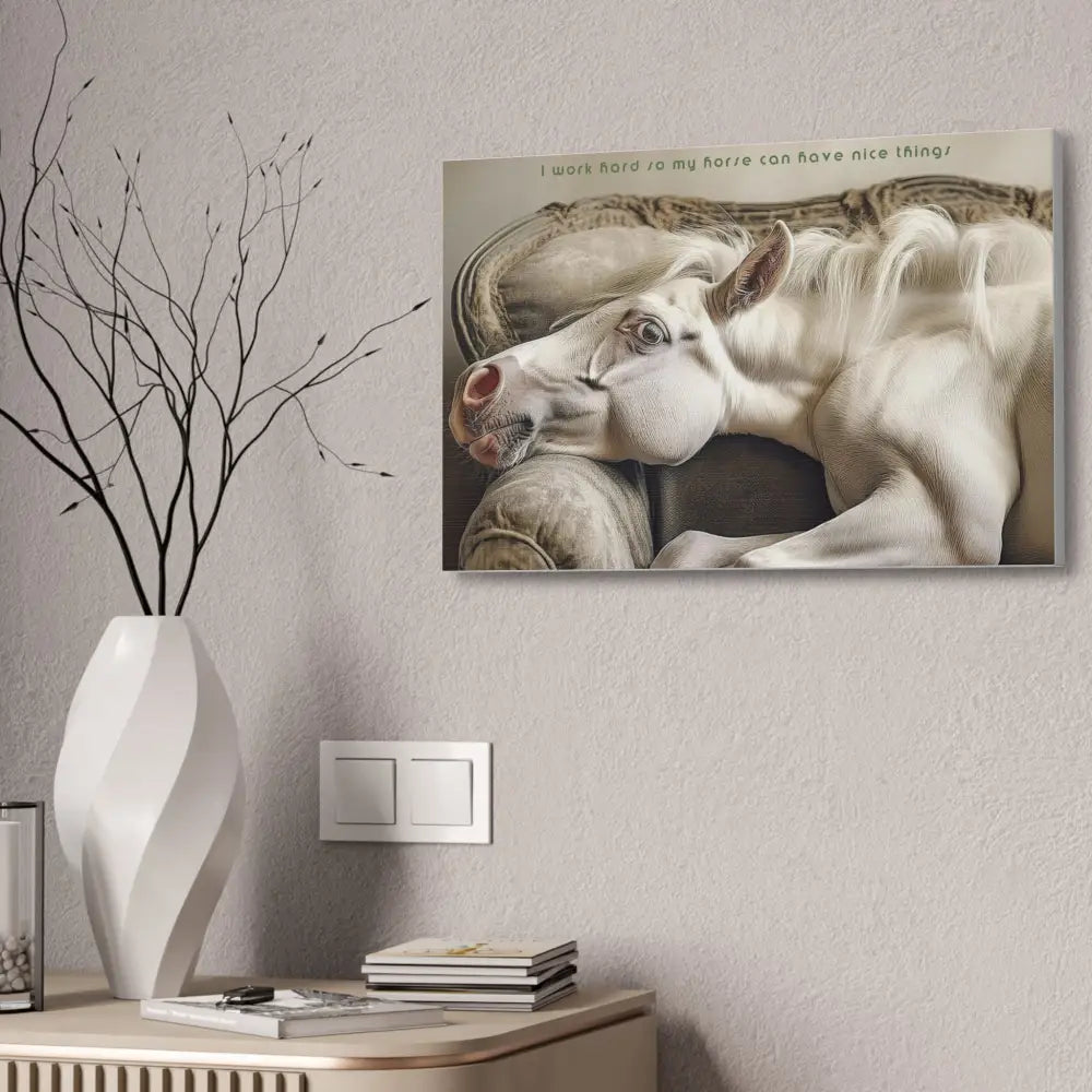 Whimsical Horse Canvas Print: ’I Work Hard So My Horse Can Have Nice Things’ - Canvas
