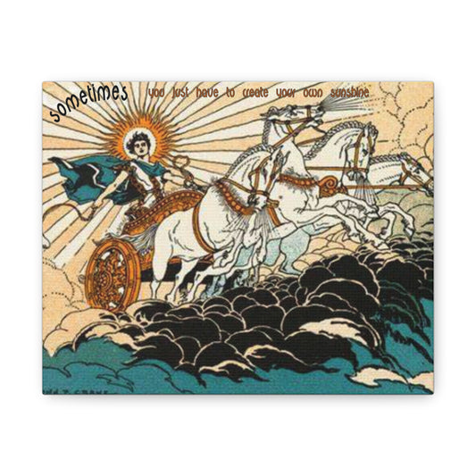 Canvas Wall Art - Helios driving 4 horses, Captioned Sometimes you have to create your own sunshine