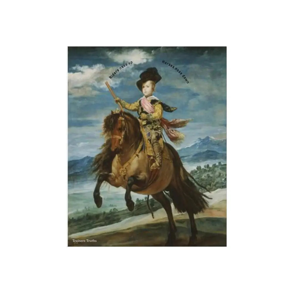 Poster - Riders nose up Horses nose down Fine Art Print - 8″ x 10″ (Vertical) / Matte - Poster