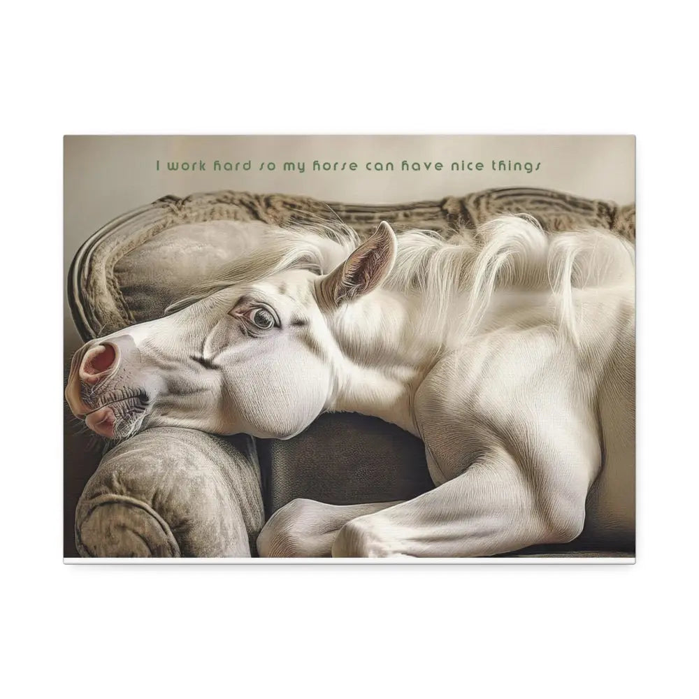 Whimsical Horse Canvas Print: ’I Work Hard So My Horse Can Have Nice Things’ - 16″ x 12″ (Horizontal) / 1.5’’ - Canvas