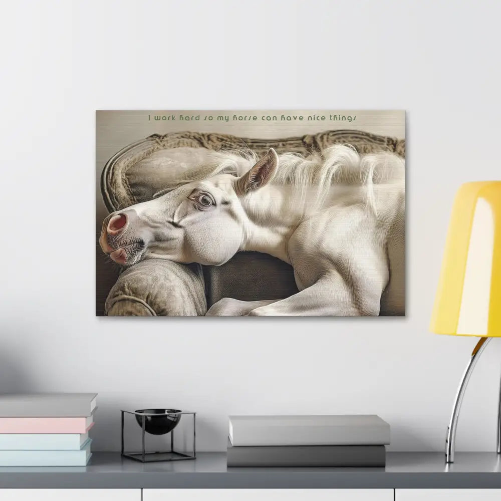 Whimsical Horse Canvas Print: ’I Work Hard So My Horse Can Have Nice Things’ - Canvas