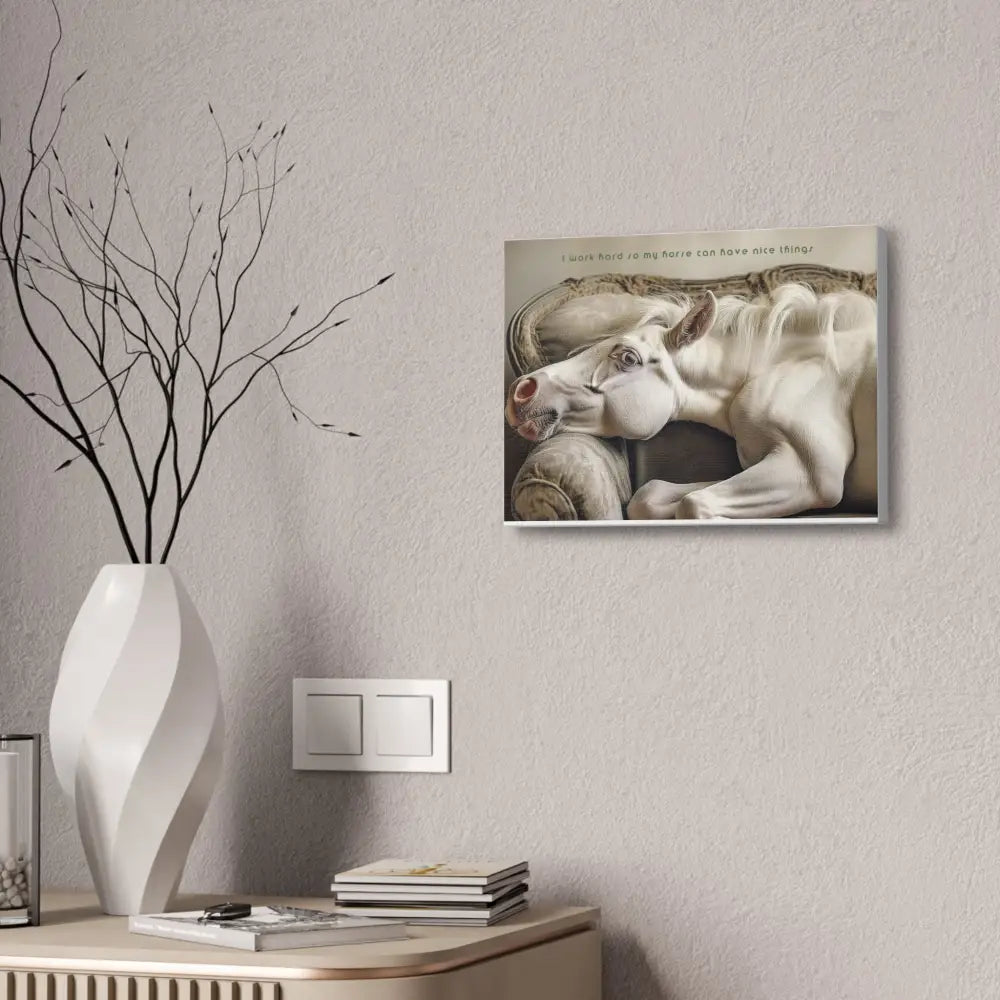 Whimsical Horse Canvas Print: ’I Work Hard So My Horse Can Have Nice Things’ - Canvas