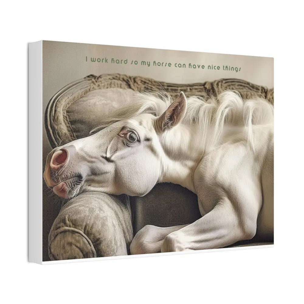 Whimsical Horse Canvas Print: ’I Work Hard So My Horse Can Have Nice Things’ - Canvas